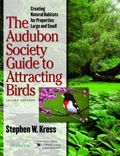 The Audubon Society Guide to Attracting Birds
