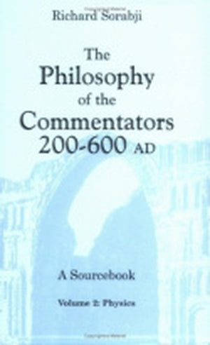 The Philosophy of the Commentators, 200-600 AD, a Sourcebook