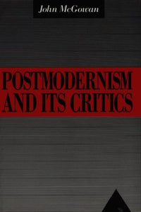 Postmodernism and Its Critics 