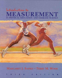 Introduction To Measurement In Physical Education and Exercise Science 