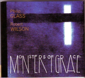 Philip Glass: Monsters of Grace