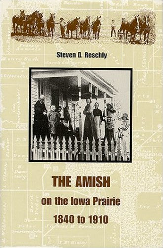 The Amish on the Iowa Prairie, 1840 to 1910