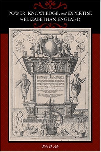 Power, Knowledge, and Expertise in Elizabethan England