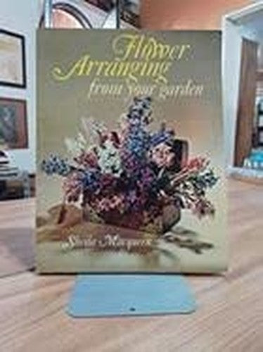 Flower Arranging from Your Garden