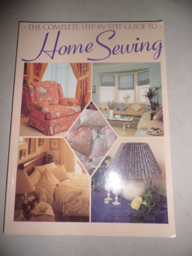 The Complete Step-by-step Guide to Home Sewing