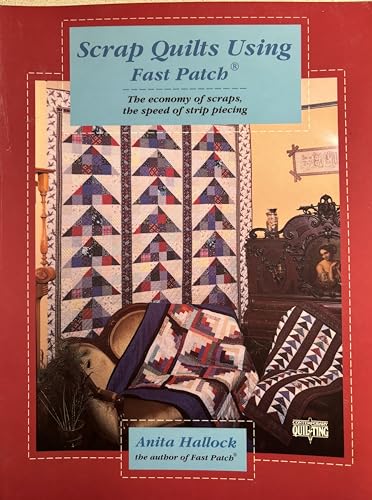 Scrap Quilts Using Fast Patch
