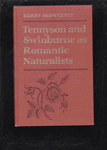 Tennyson and Swinburne as Romantic Naturalists