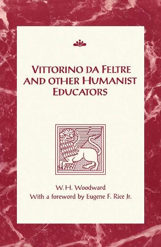 Vittorino Da Feltre and Other Humanist Educators