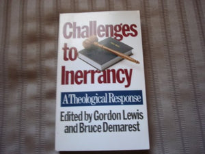 Challenges to Inerrancy: a Theological Response 