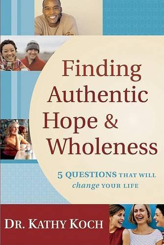 Finding Authentic Hope And Wholeness