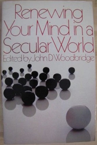 Renewing your mind in a secular world