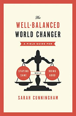 The Well-balanced World Changer