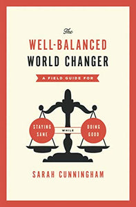 The Well-balanced World Changer 