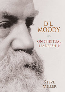 D. L. Moody on Spiritual Leadership 
