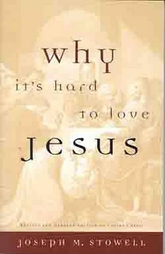 Why it's Hard to Love Jesus