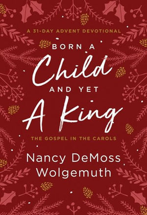 Born a Child and Yet a King