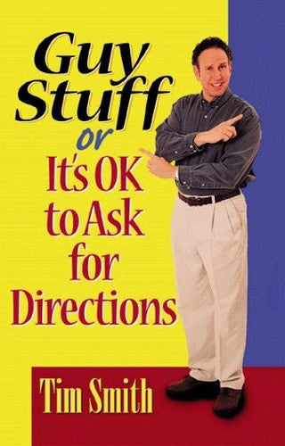Guy Stuff, or, it's Ok to Ask for Directions