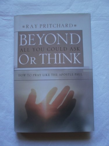 Beyond All You Could Ask Or Think