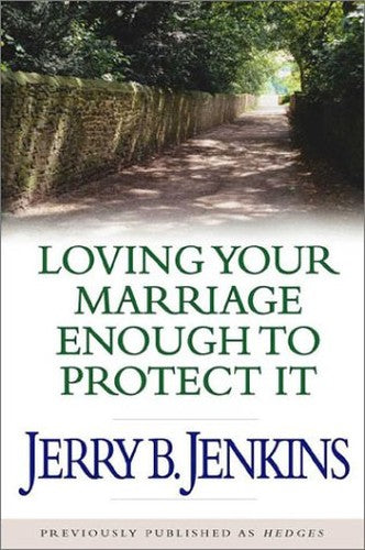 Loving Your Marriage Enough to Protect it