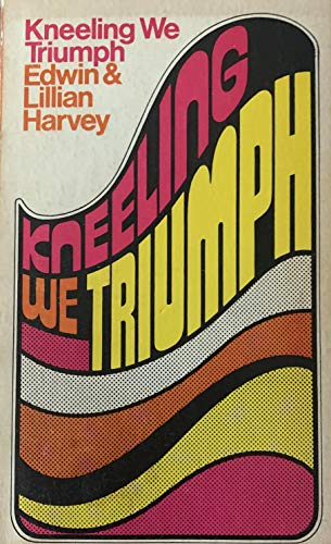 Kneeling We Triumph
