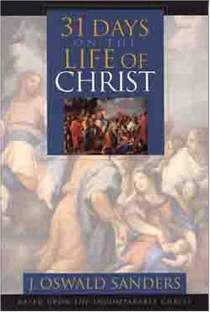 Thirty-One Days on the Life of Christ