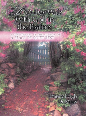 A 30-Day Walk With God in the Psalms, A