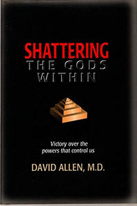 Shattering the Gods within 