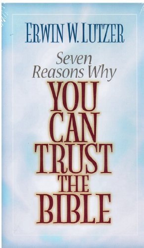 Seven Reasons Why You Can Trust the Bible