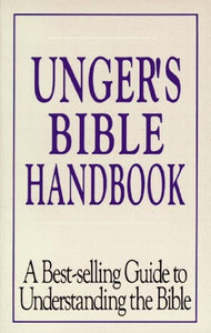 Unger's Bible Handbook 