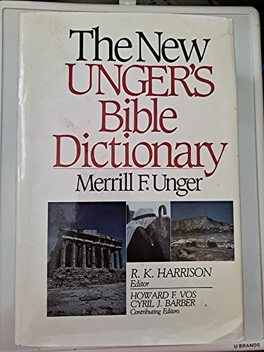 The New Ungers Bible Dictionary