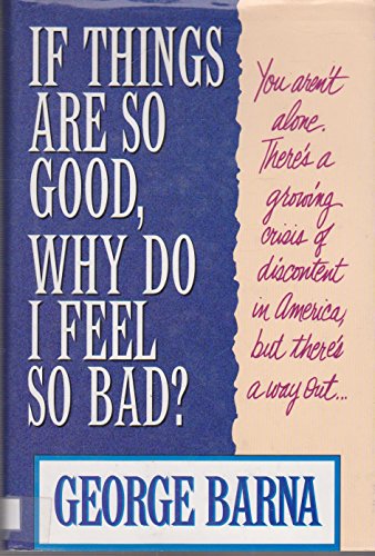 If Things are So Good, Why Do I Feel So Bad?