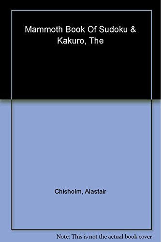 The Mammoth Book of Sudoku & Kakuro