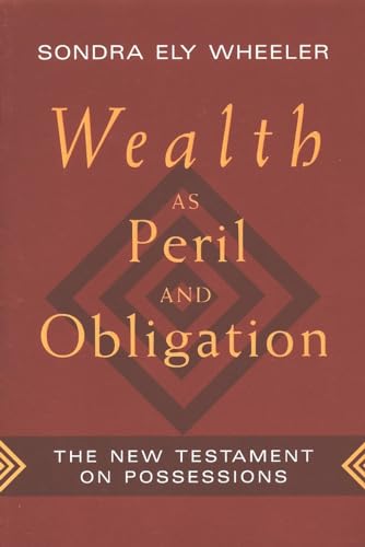 Wealth as Peril and Obligation