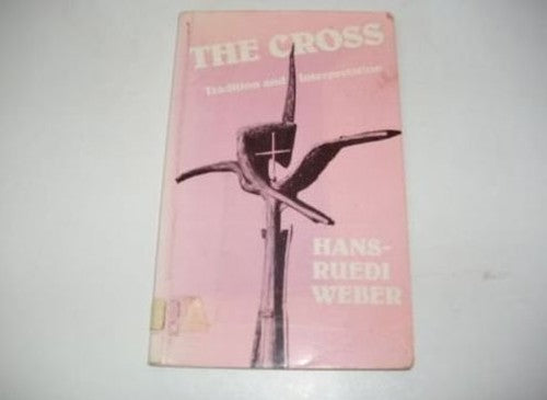 The Cross: Tradition and Interpretation