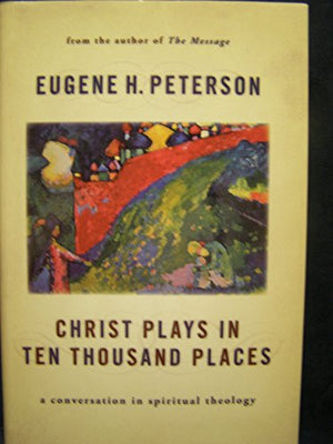 Christ Plays in Ten Thousand Places