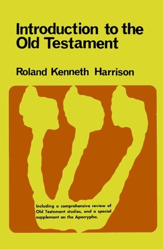 Introduction to the Old Testament; with a Comprehensive Review of Old Testament Studies and a Special Supplement on the Apocrypha
