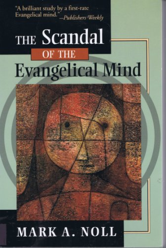 The Scandal of the Evangelical Mind