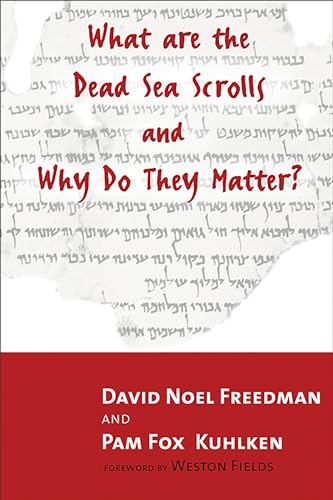 What are the Dead Sea Scrolls and Why Do They Matter?