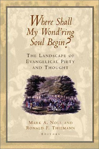 Where Shall My Wond'Ring Soul Begin?