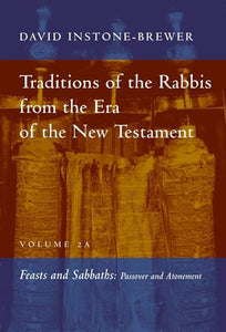 Traditions of the Rabbis from the Era of the New Testament, Volume 2A 