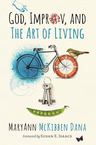 God, Improv, and the Art of Living