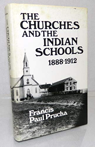Churches and Indian Schools, 1888-1912