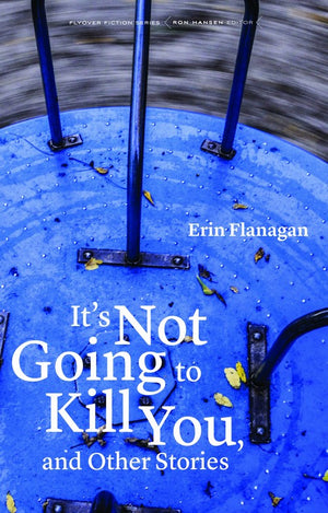 It's not Going to Kill You, and Other Stories