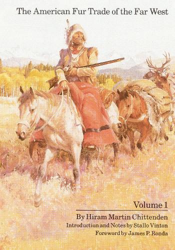 The American Fur Trade of the Far West, Volume 1