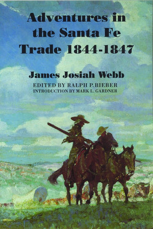 Adventures in the Santa Fe Trade, 1844-1847