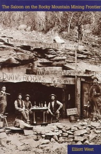 The Saloon on the Rocky Mountain Mining Frontier