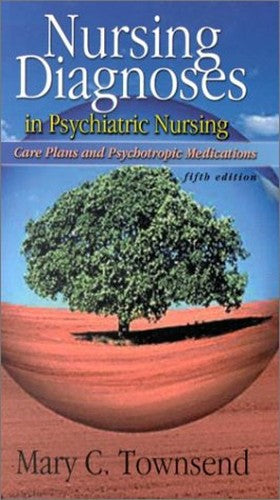 Nursing Diagnosis in Psychiatric Nursing: Care Plans and Psychotropic Medications