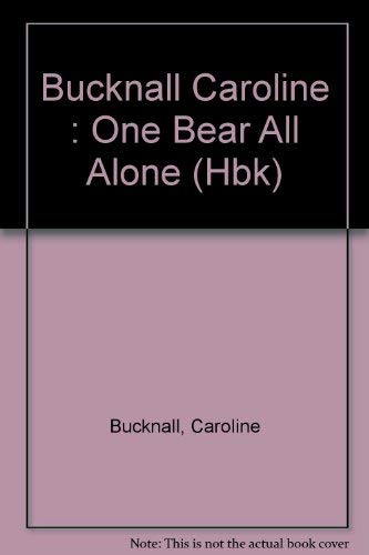 Bucknall Caroline : One Bear All Alone (Hbk)