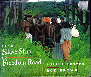 From Slave Ship To Freedom Road 