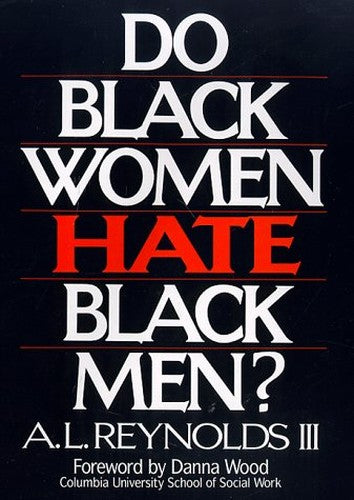 Do Black Women Hate Black Men?
